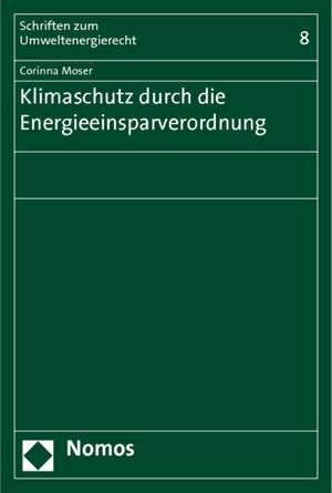 Klimaschutz durch die Energieeinsparverordnung de Corinna Moser