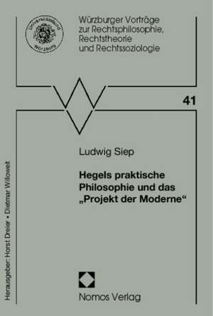 Hegels Praktische Philosophie Und Das ''Projekt Der Moderne'': Vortrag Gehalten Am 24. November 2010 de Ludwig Siep