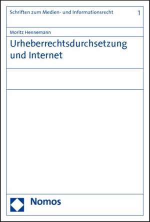 Urheberrechtsdurchsetzung und Internet de Moritz Hennemann