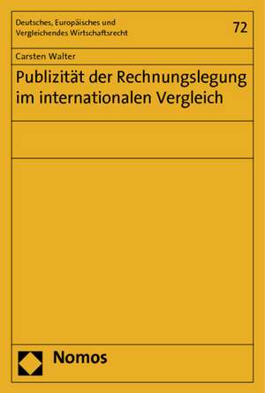 Publizität der Rechnungslegung im internationalen Vergleich de Carsten Walter