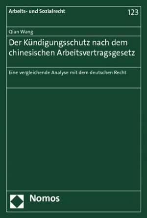 Der Kündigungsschutz nach dem chinesischen Arbeitsvertragsgesetz de Qian Wang