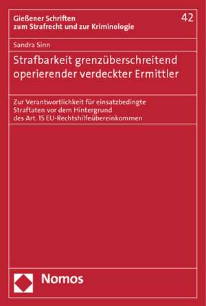 Strafbarkeit grenzüberschreitend operierender verdeckter Ermittler de Sandra Sinn