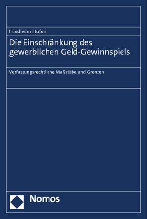 Die Einschränkung des gewerblichen Geld-Gewinnspiels de Friedhelm Hufen