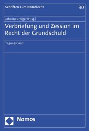 Verbriefung und Zession im Recht der Grundschuld de Johannes Hager