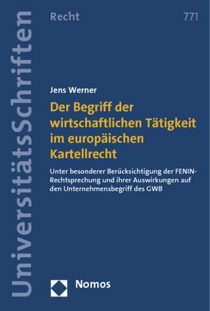 Der Begriff der wirtschaftlichen Tätigkeit im europäischen Kartellrecht de Jens Werner