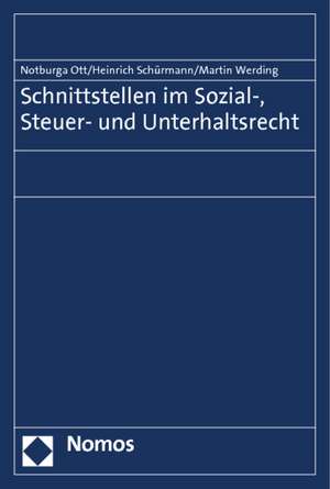 Schnittstellen Im Sozial-, Steuer- Und Unterhaltsrecht: Zur Verfassung Der Weltgemeinschaft Und Den Grundungsvertragen Internationaler Organisationen de Notburga Ott