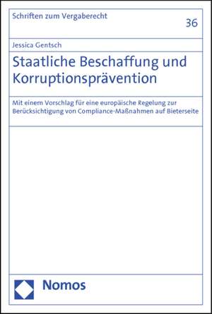 Staatliche Beschaffung und Korruptionsprävention de Jessica Gentsch