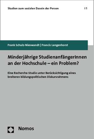 Minderjahrige Studienanfangerinnen an Der Hochschule - Ein Problem?: Eine Recherche-Studie Unter Berucksichtigung Eines Breiteren Bildungspolitischen de Frank Schulz-Nieswandt