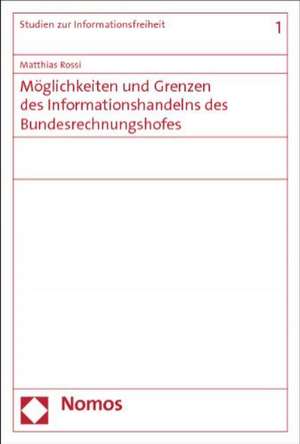 Möglichkeiten und Grenzen des Informationshandelns des Bundesrechnungshofes de Matthias Rossi