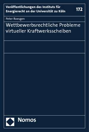 Wettbewerbsrechtliche Probleme Virtueller Kraftwerksscheiben: Bewegliche Sachen de Peter Roesgen