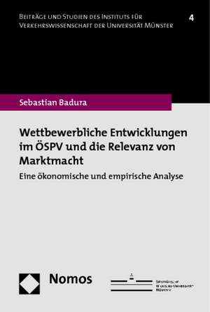 Wettbewerbliche Entwicklungen im ÖSPV und die Relevanz von Marktmacht de Sebastian Badura