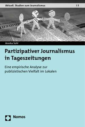 Partizipativer Journalismus in Tageszeitungen de Annika Sehl