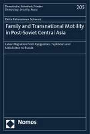 Family and Transnational Mobility in Post-Soviet Central Asia de Delia Rahmonova-Schwarz