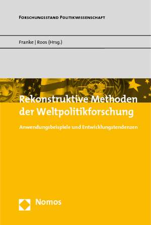 Rekonstruktive Methoden der Weltpolitikforschung de Ulrich Franke