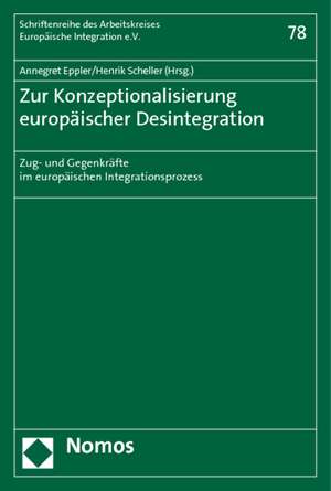 Zur Konzeptionalisierung europäischer Desintegration de Annegret Eppler