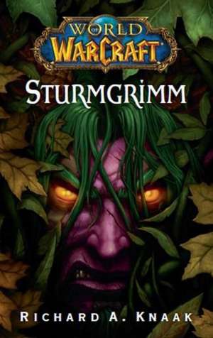 World of Warcraft - Sturmgrimm de Richard A. Knaak