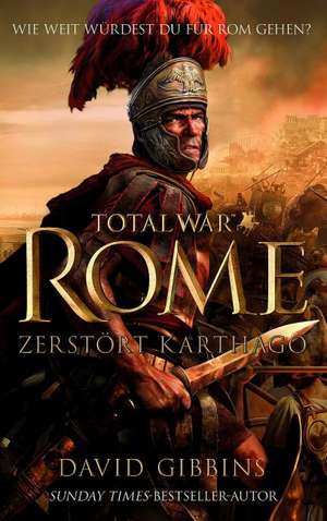 Total War: Rome II: Zerstört Karthago de David Gibbins