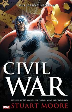 Civil War 01 - Ein Marvel-Roman de Stuart Moore