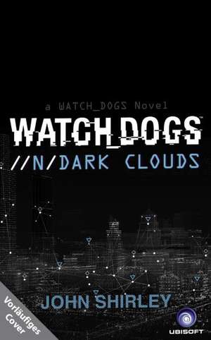 Watch Dogs de John Shirley