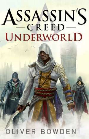 Assassin's Creed: Underworld de Oliver Bowden