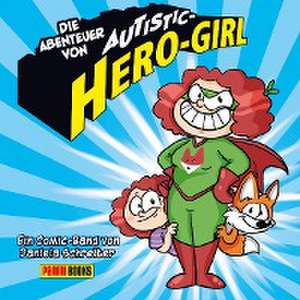 Die Abenteuer von Autistic Hero-Girl de Daniela Schreiter