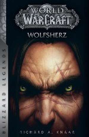 World of Warcraft: Wolfsherz de Richard A. Knaak