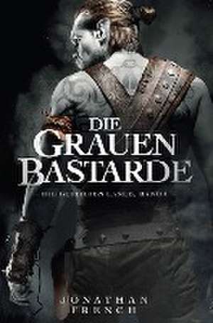 Die Grauen Bastarde de Jonathan French