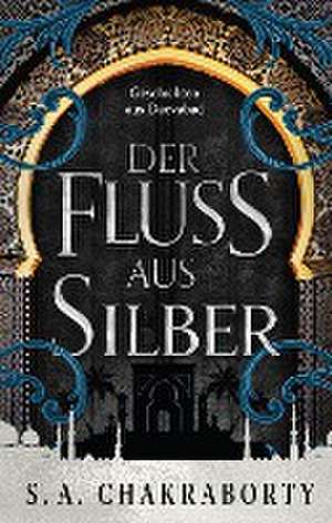 Der Fluss aus Silber de Shannon Chakraborty