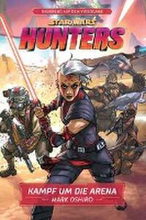 Star Wars: Hunters - Kampf um die Arena de Mark Oshiro