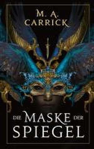 Die Maske der Spiegel de M. A. Carrick