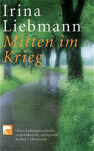 Mitten im Krieg de Irina Liebmann