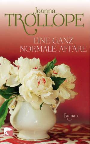 Eine ganz normale Affäre de Joanna Trollope