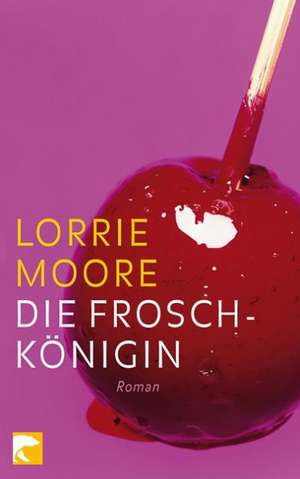 Die Froschkönigin de Lorrie Moore