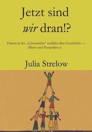 Jetzt sind wir dran!? de Julia Strelow