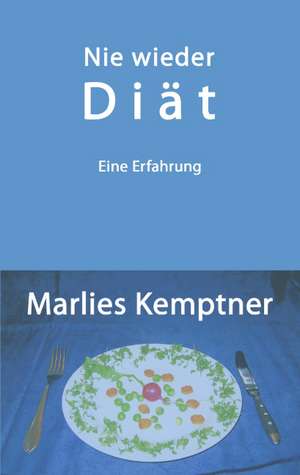 Nie wieder Diät de Marlies Kemptner