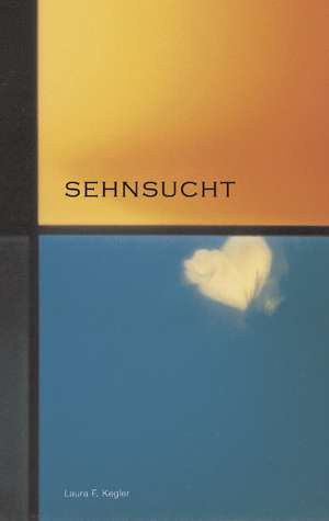 Sehnsucht de Laura F. Kegler