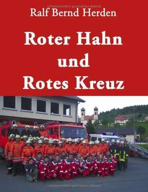 Roter Hahn und Rotes Kreuz de Ralf Bernd Herden