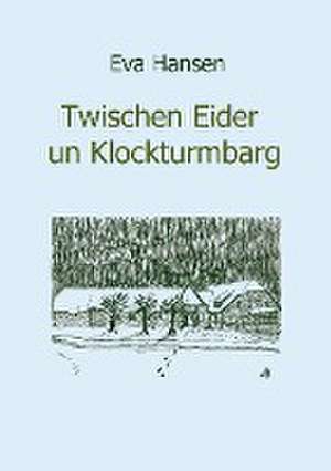 Twischen Eider un Klockturmbarg de Eva Hansen