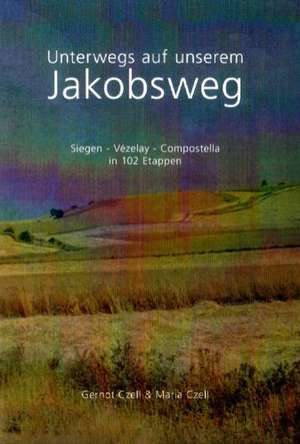 Unterwegs Auf Unserem Jakobsweg: The Immeasurable Equation. the Collected Poetry and Prose de Gernot Czell