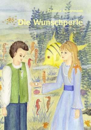 Die Wunschperle de Daniela Ackermann