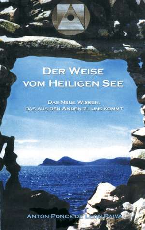 Der Weise vom Heiligen See de Anton Ponce De Leon Paiva