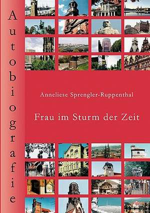 Frau im Sturm der Zeit de Anneliese Sprengler-Ruppenthal