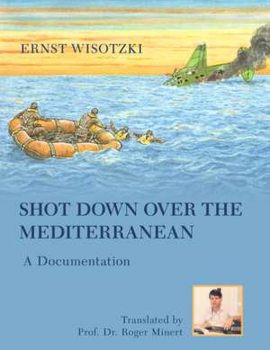 Shot Down Over the Mediterranean de Ernst Wisotzki