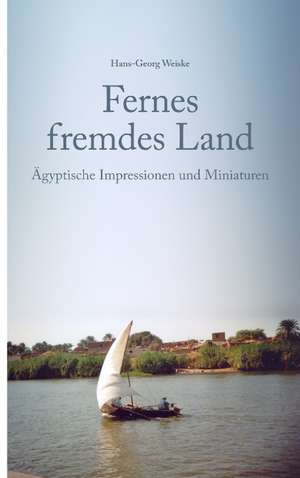 Fernes Fremdes Land: The Immeasurable Equation. the Collected Poetry and Prose de Hans-Georg Weiske