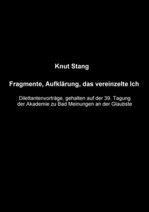 Fragmente, Aufklärung, das vereinzelte Ich de Knut Stang