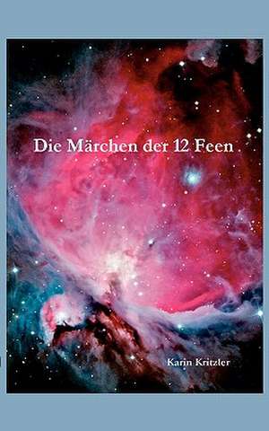 Die Märchen der 12 Feen de Karin Kritzler