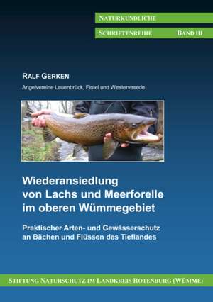 Wiederansiedlung von Lachs und Meerforelle im oberen Wümmegebiet de Ralf Gerken