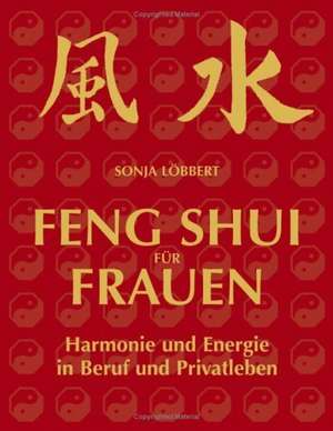 Feng Shui für Frauen de Sonja Löbbert