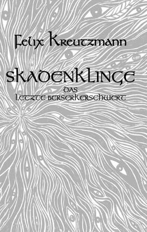 Skadenklinge de Felix Kreutzmann