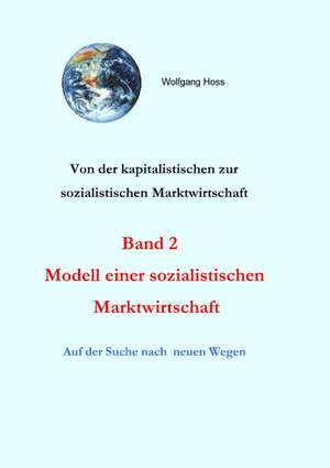 Modell einer sozialistischen Marktwirtschaft. Band 2 de Wolfgang Hoss